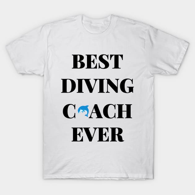 Best Diving Coach Ever T-Shirt by maro_00